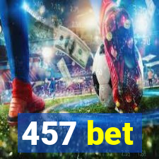 457 bet