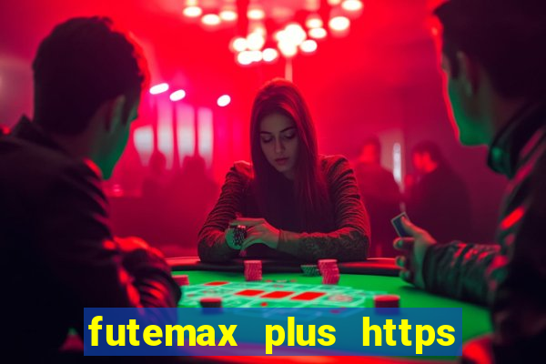 futemax plus https futemax plus