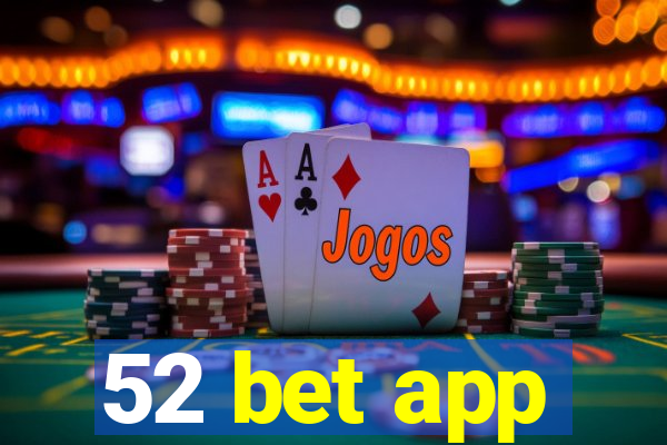 52 bet app