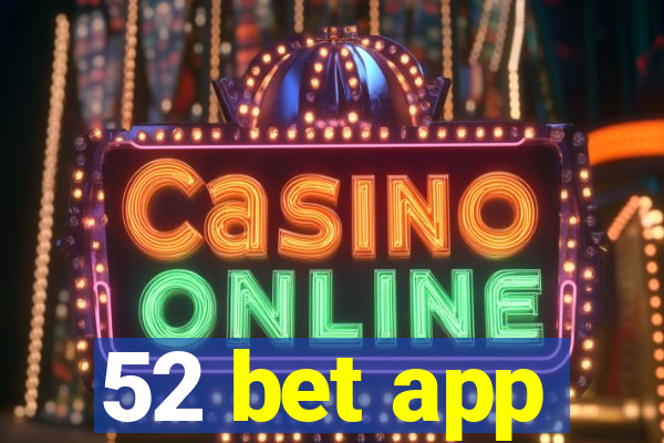 52 bet app