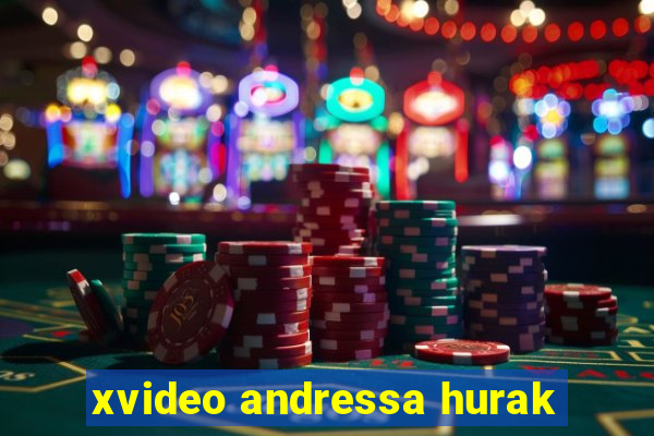 xvideo andressa hurak