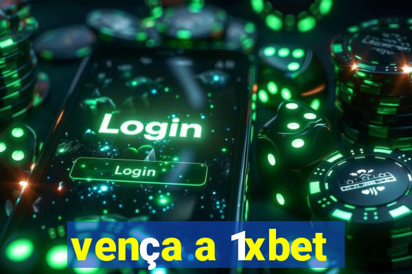 vença a 1xbet