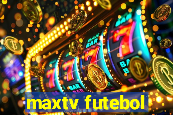 maxtv futebol