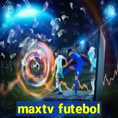 maxtv futebol