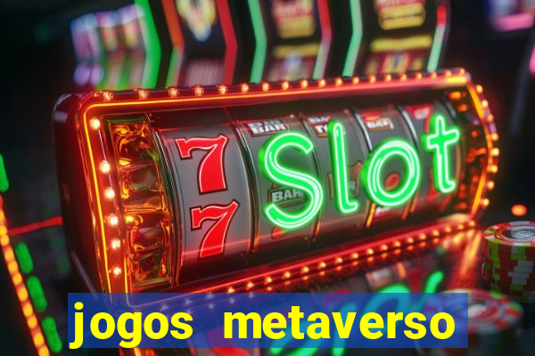 jogos metaverso para ganhar dinheiro