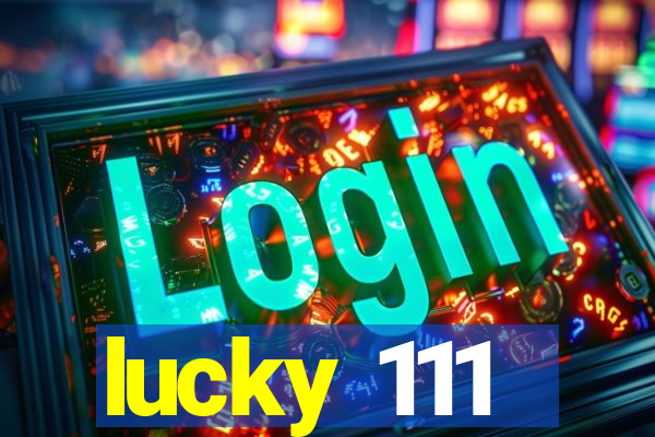 lucky 111