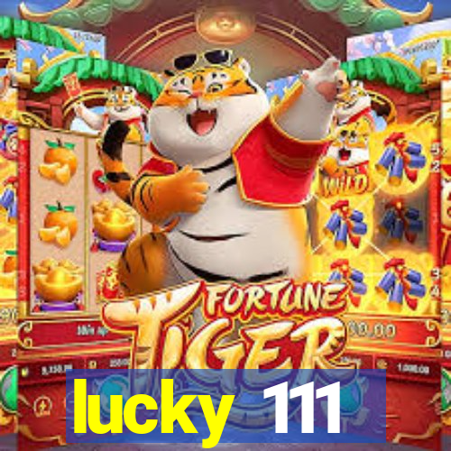 lucky 111