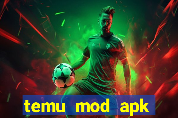 temu mod apk unlimited money