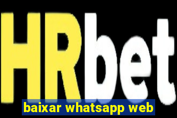 baixar whatsapp web