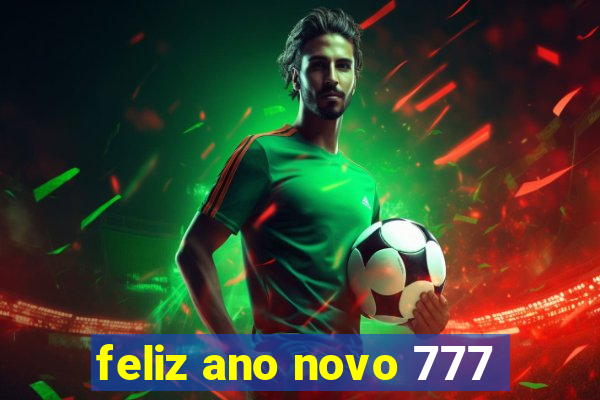 feliz ano novo 777