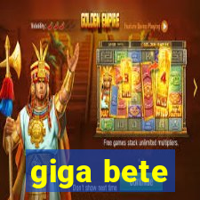 giga bete