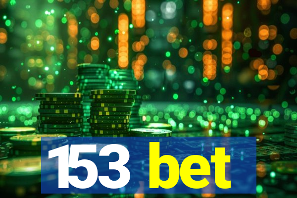 153 bet