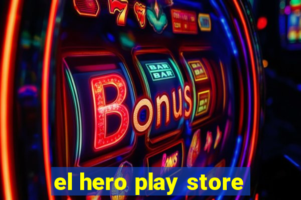 el hero play store