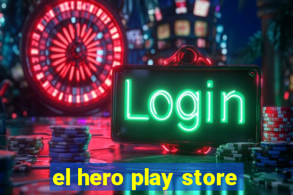 el hero play store