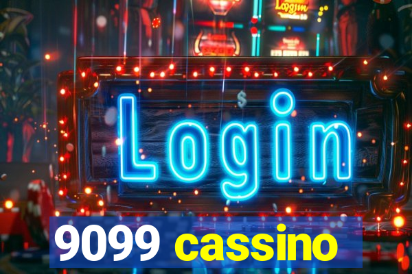 9099 cassino