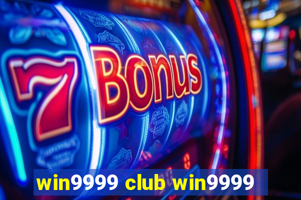 win9999 club win9999