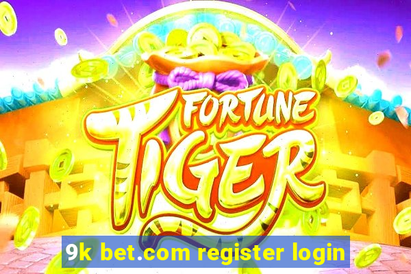 9k bet.com register login