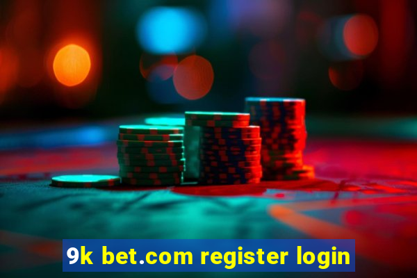 9k bet.com register login