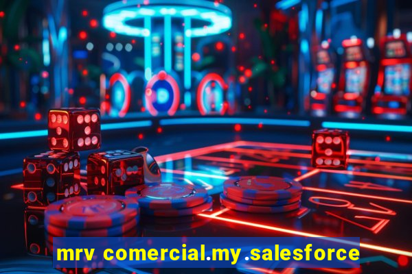 mrv comercial.my.salesforce