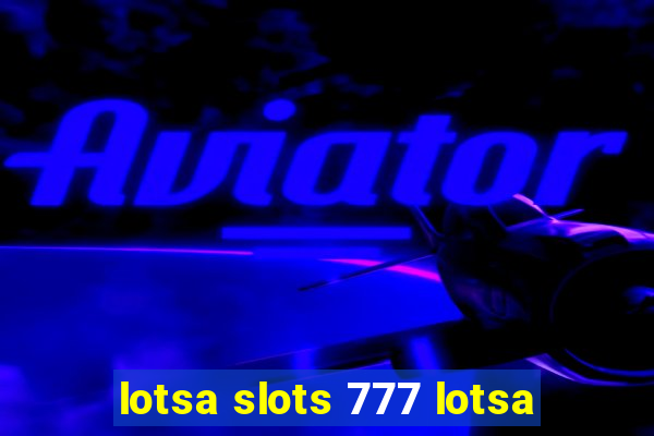 lotsa slots 777 lotsa