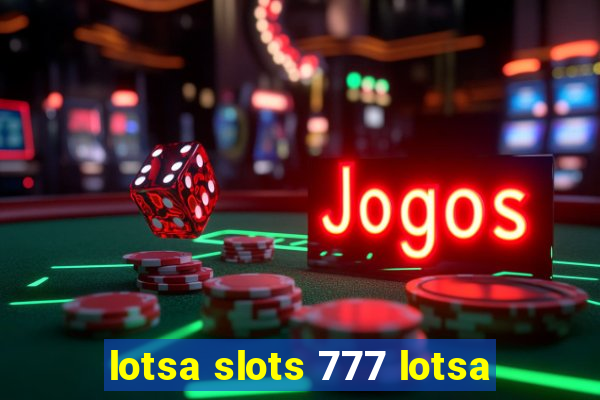 lotsa slots 777 lotsa