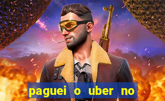 paguei o uber no pix e nao encontrou motorista