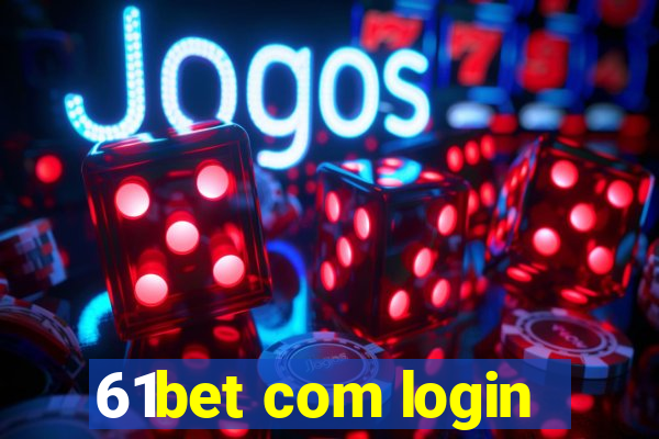 61bet com login