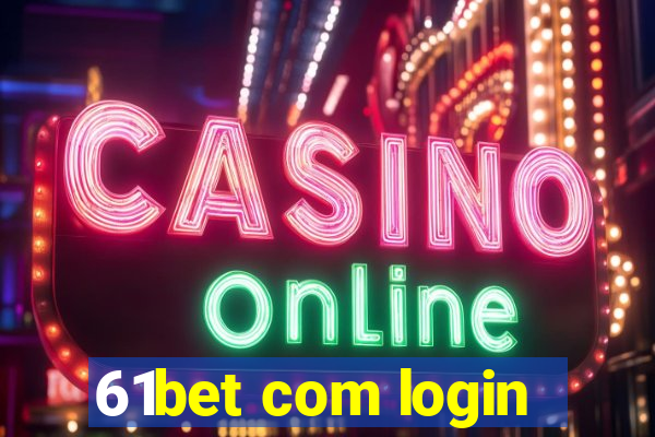 61bet com login