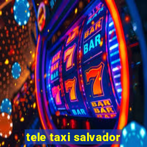 tele taxi salvador