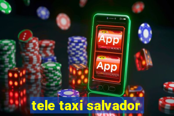 tele taxi salvador