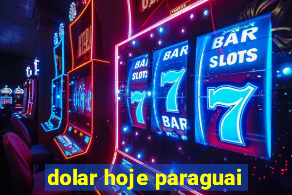 dolar hoje paraguai