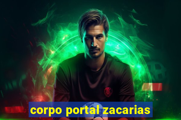 corpo portal zacarias