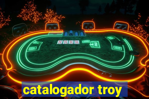 catalogador troy