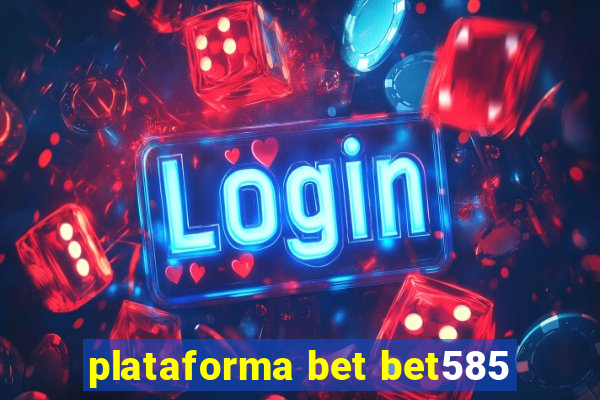 plataforma bet bet585