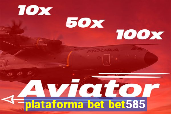 plataforma bet bet585