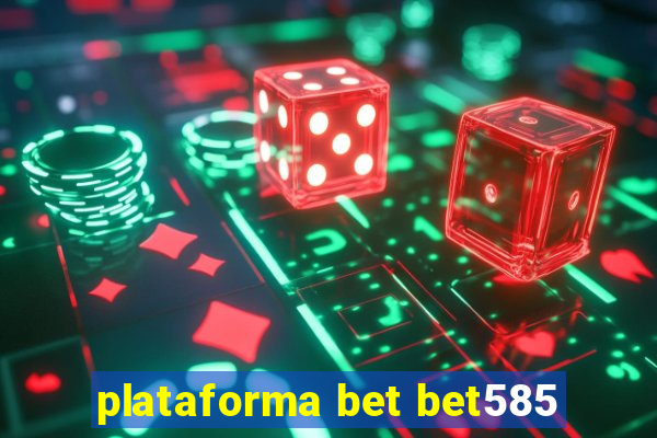 plataforma bet bet585