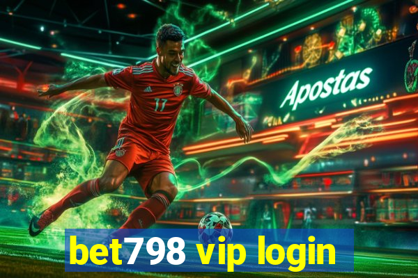 bet798 vip login