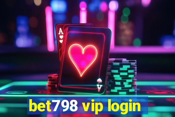 bet798 vip login