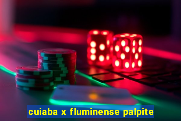 cuiaba x fluminense palpite