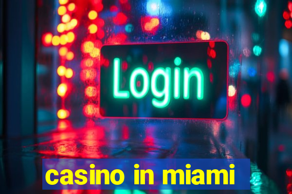 casino in miami