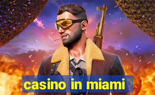 casino in miami