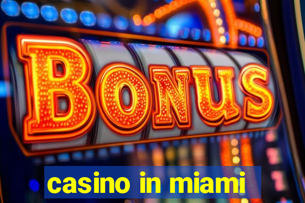 casino in miami