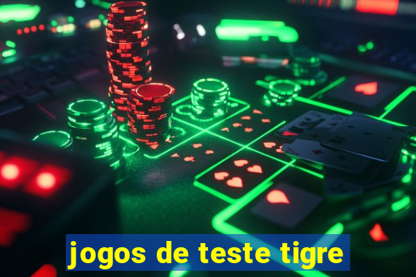 jogos de teste tigre