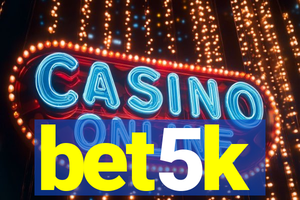 bet5k