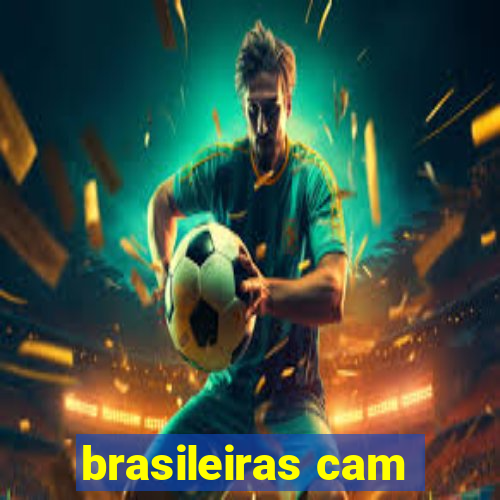 brasileiras cam