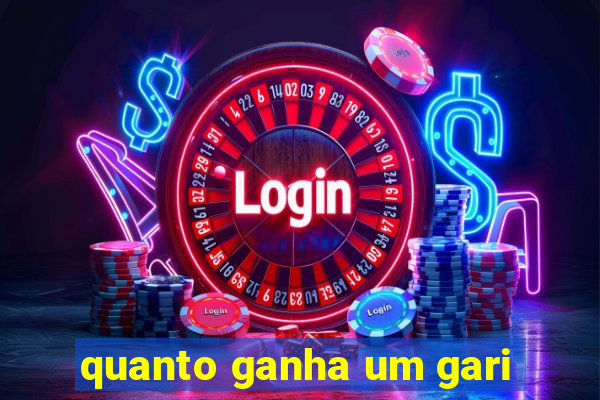 quanto ganha um gari