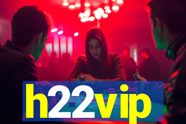 h22vip