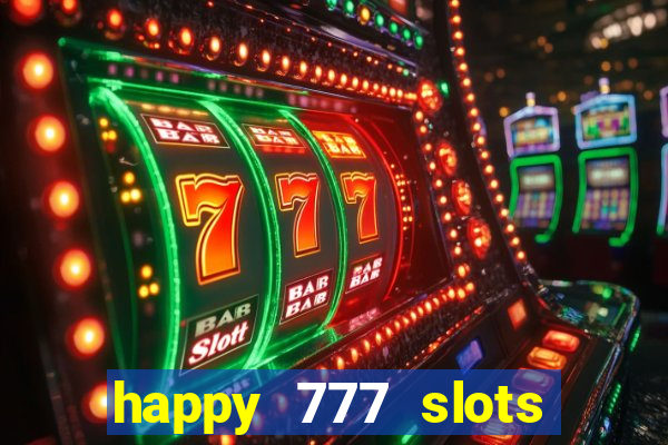 happy 777 slots paga mesmo