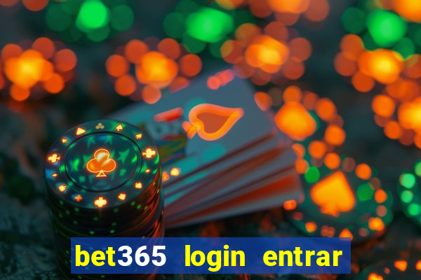 bet365 login entrar agora direto no celular