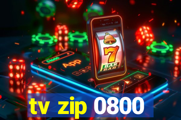 tv zip 0800